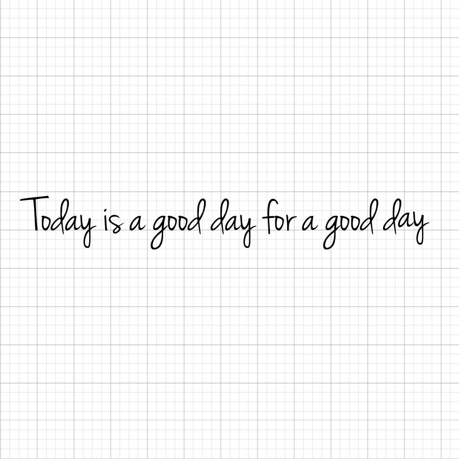 Today Is A Good Day SVG