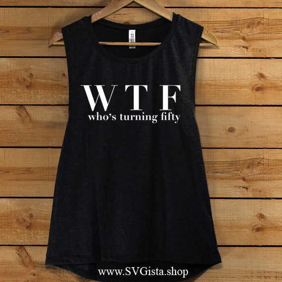 WTF Who's Turning Fifty SVG Saying
