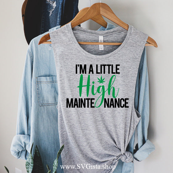 I'm A Little High Maintenance SVG Saying