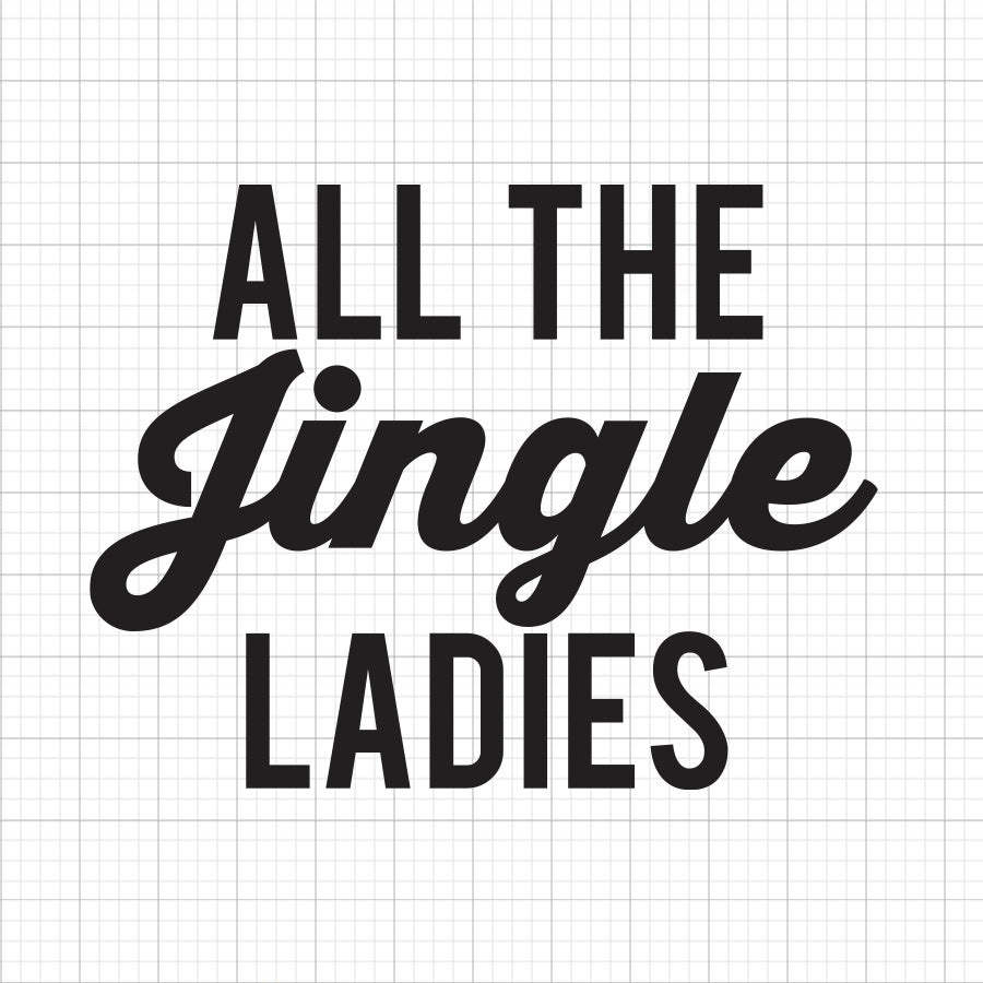 All The Jingle Ladies SVG Saying