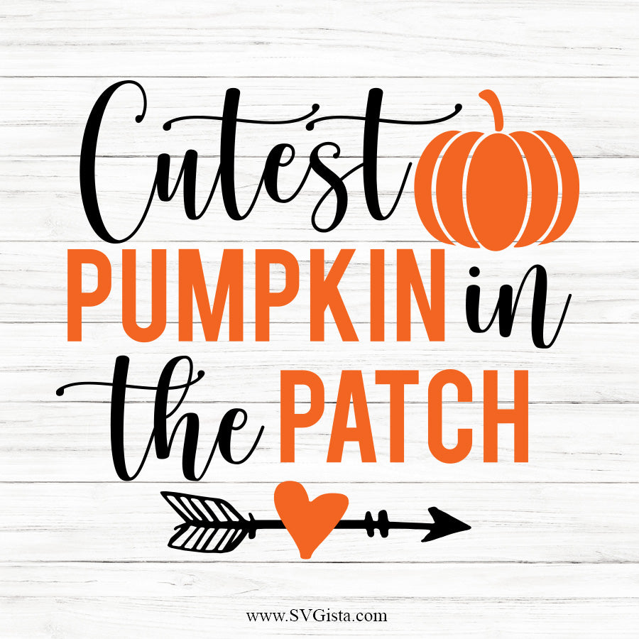 Cutest Pumpkin In The Patch SVG Saying