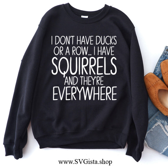 I Don't Have Ducks SVG Saying