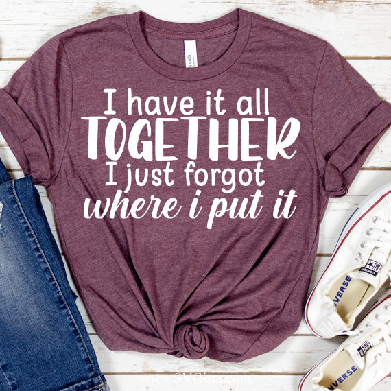 I Have It All Together SVG Saying