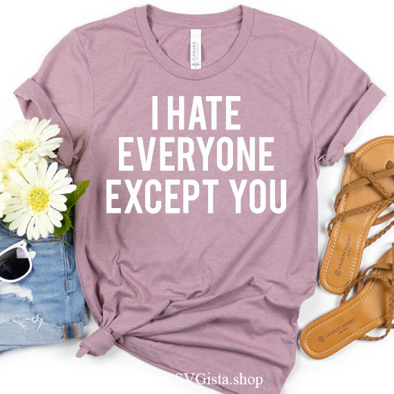 I Hate Everyone SVG Saying