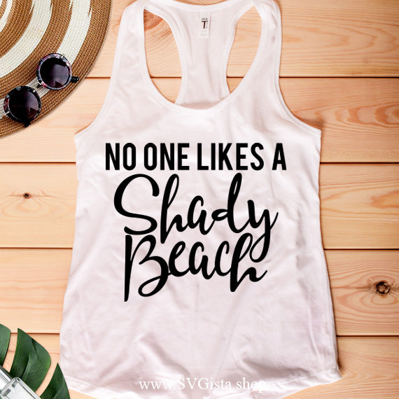 No One Likes A Shady Beach SVG Saying