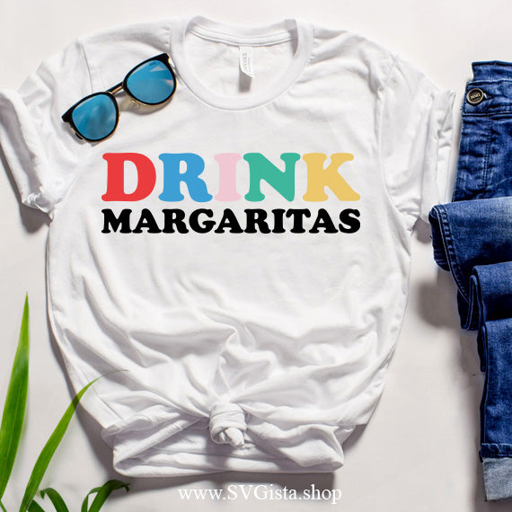 Drink Margaritas SVG Saying
