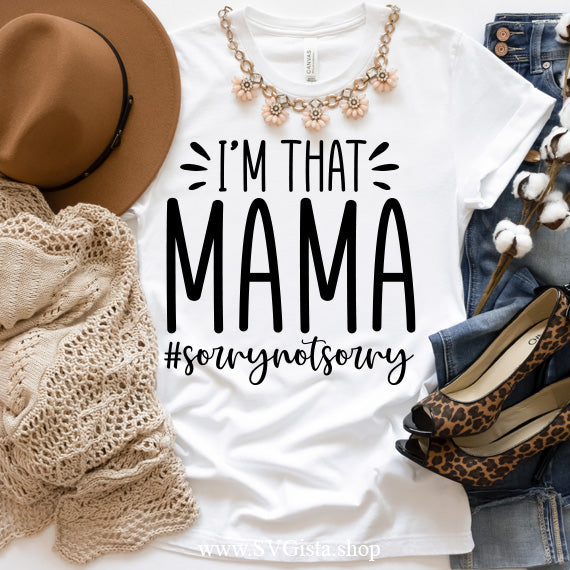 I'm That Mama SVG Saying