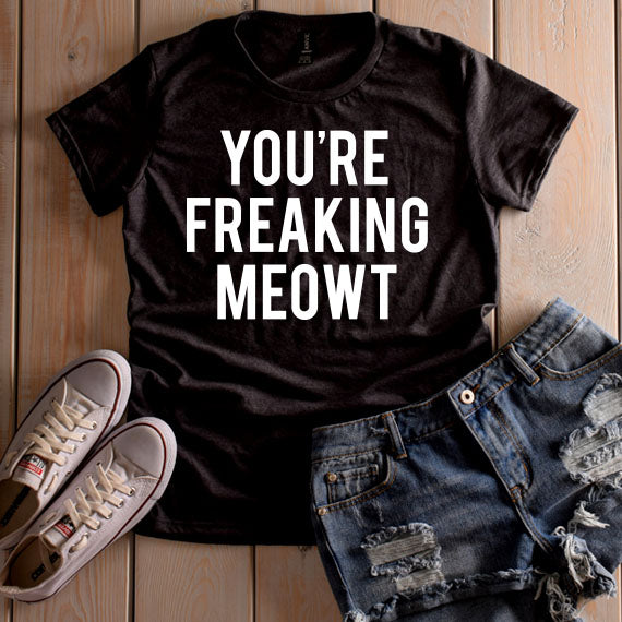 You're Freaking Meowt SVG Saying
