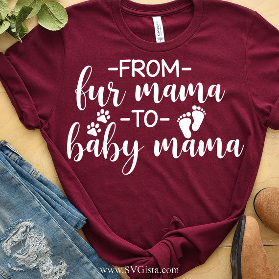 From Fur Mama To Baby Mama SVG Saying