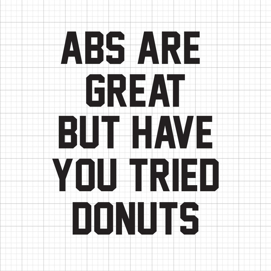 Abs Are Great SVG Saying