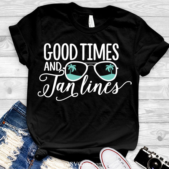 Good Times And Tan Lines SVG Saying