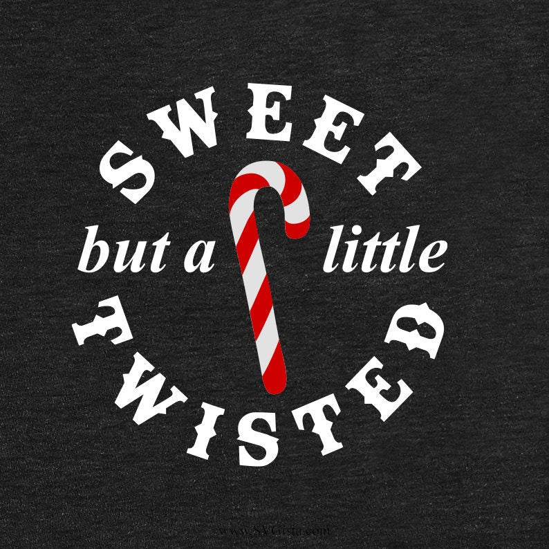 Sweet But A Little Twisted SVG Saying