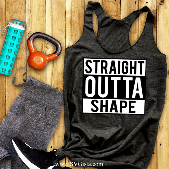 Straight Outta Shape SVG Saying