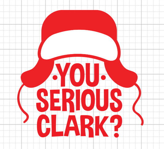 You Serious Clark SVG Saying