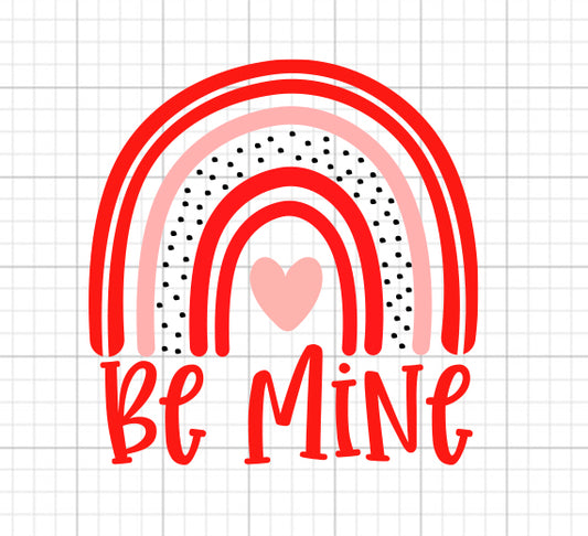Be Mine Rainbow SVG Saying