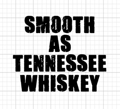 Smooth As Tennessee Whiskey SVG Saying