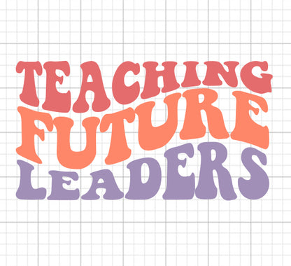 Teaching Future Leaders SVG Saying