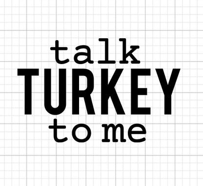 Talk Turkey To Me SVG Saying