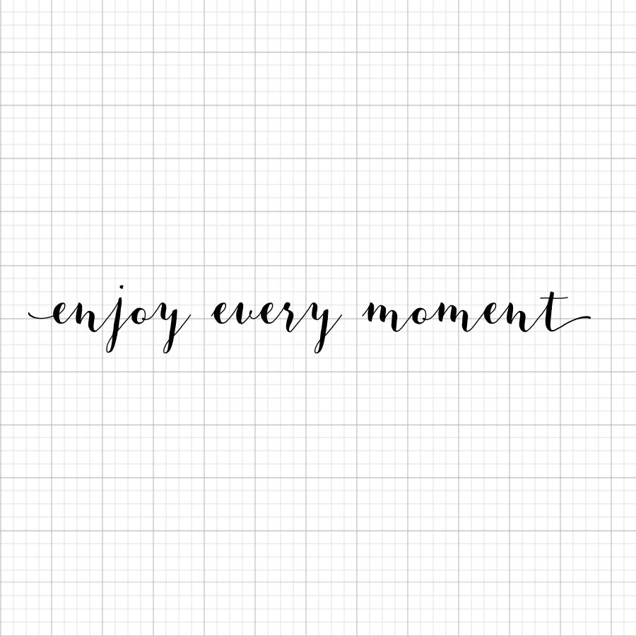 Enjoy Every Moment SVG
