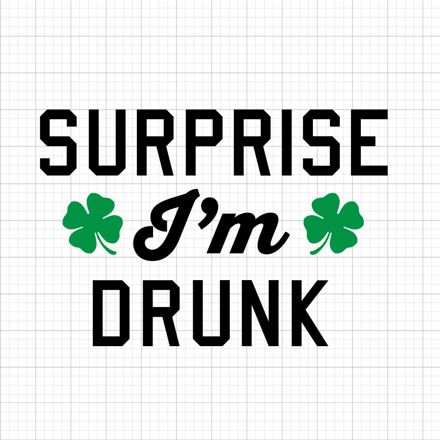 Surprise I'm Drunk SVG Saying