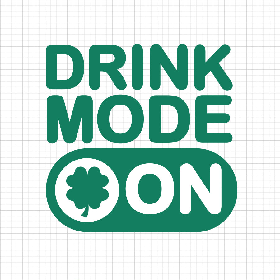 Drink Mode On SVG Saying