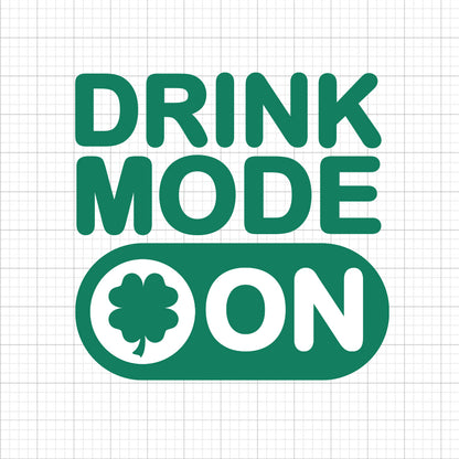 Drink Mode On SVG Saying