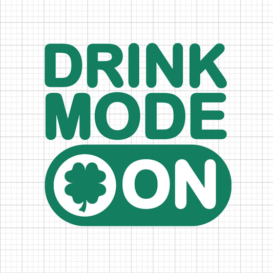Drink Mode On SVG Saying