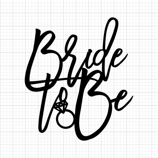 Bride To Be Cake Topper SVG