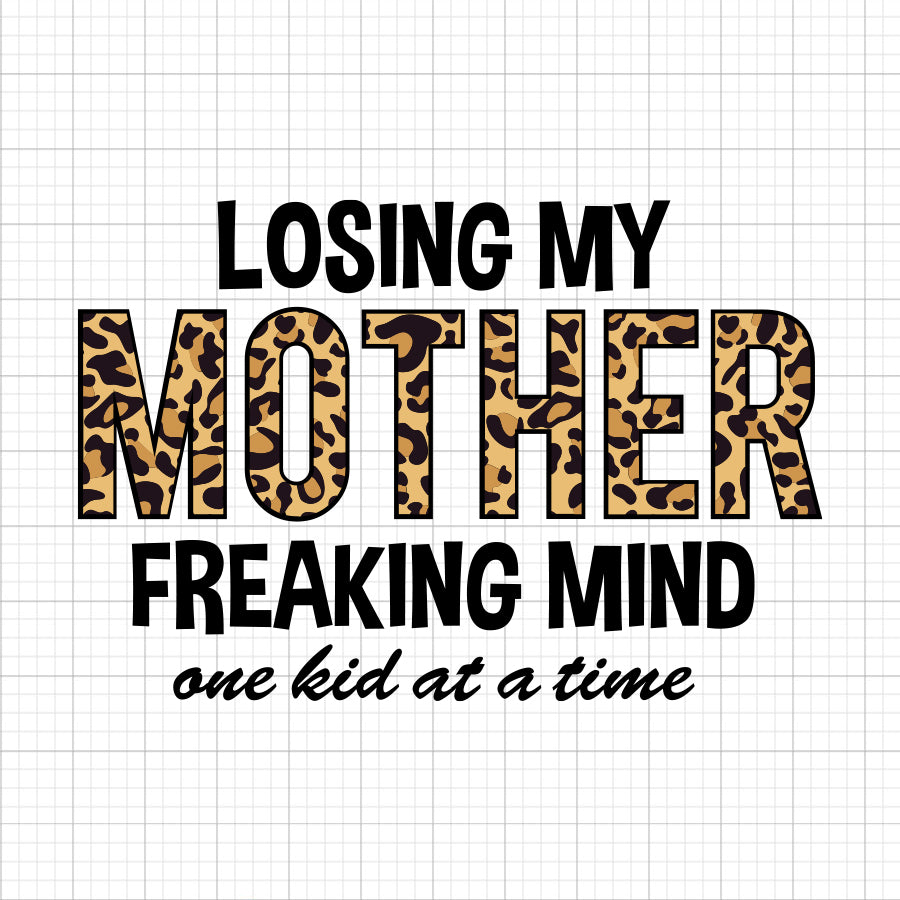 Losing My Mother Freaking Mind SVG Saying