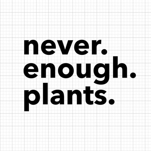 Never Enough Plants SVG