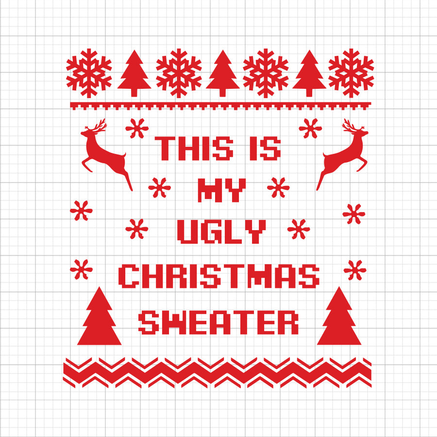 This Is My Ugly Christmas Sweater SVG Saying