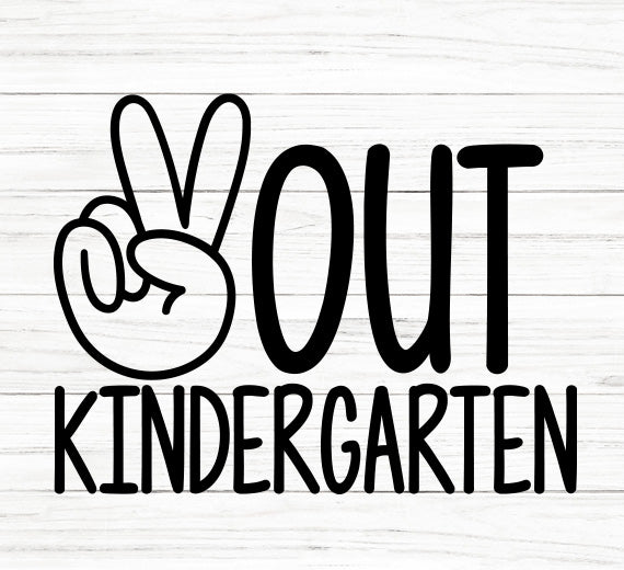 Peace Out Kindergarten SVG Saying
