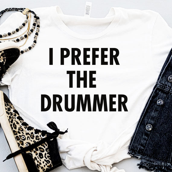 I Prefer The Drummer SVG Saying