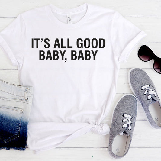 It's All Good Baby Baby SVG Saying
