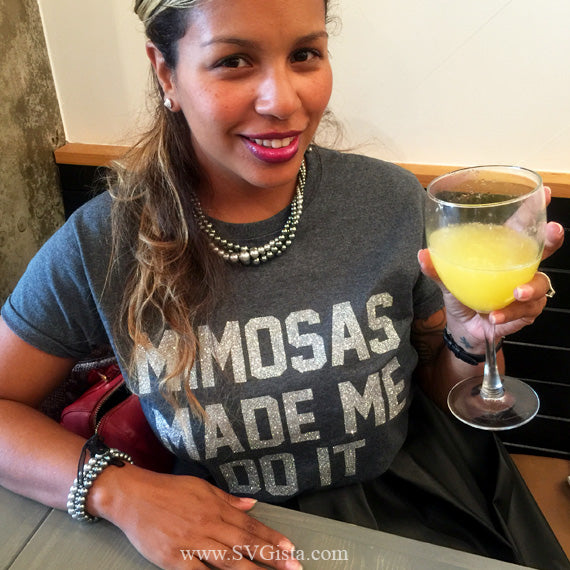 Mimosas Made Me Do It SVG Saying