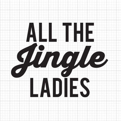 All The Jingle Ladies SVG Saying