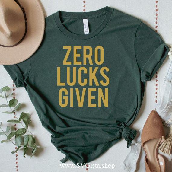 Zero Lucks Given SVG Saying
