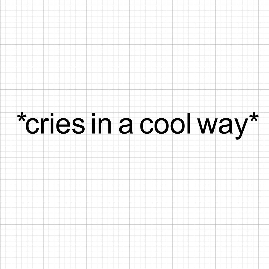 Cries In A Cool Way SVG Saying