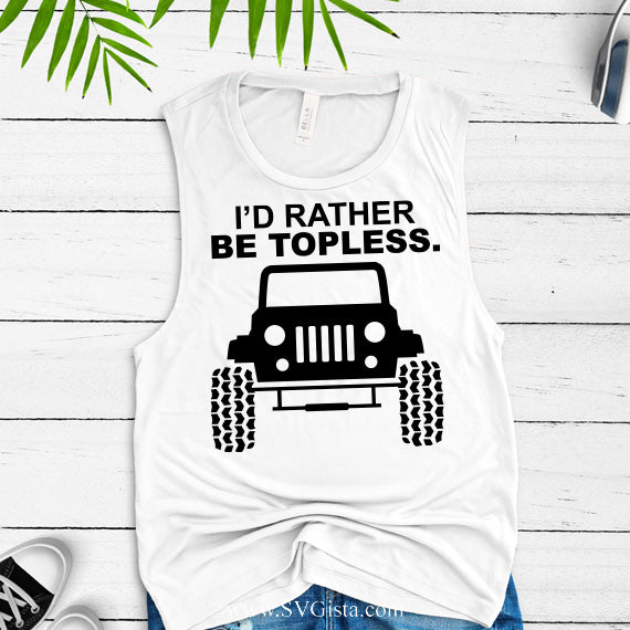 I'd Rather Be Topless SVG Saying