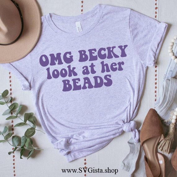 OMG Becky Look At Her Beads SVG Saying