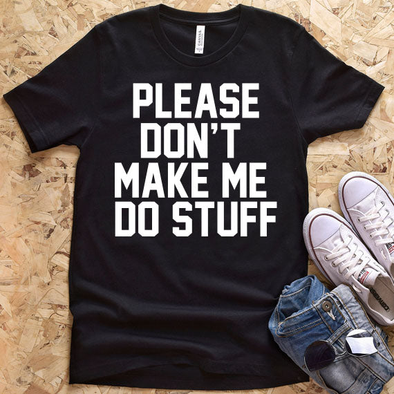 Please Don't Make Me Do Stuff SVG Saying