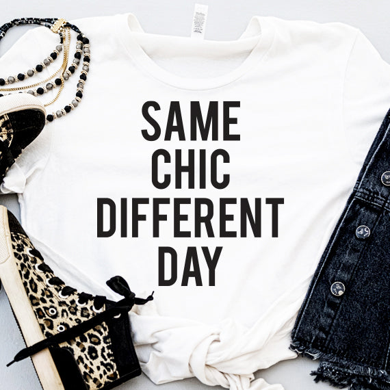 Same Chic Different Day SVG Saying