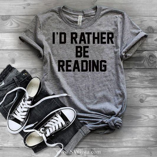 I'd Rather Be Reading SVG Saying