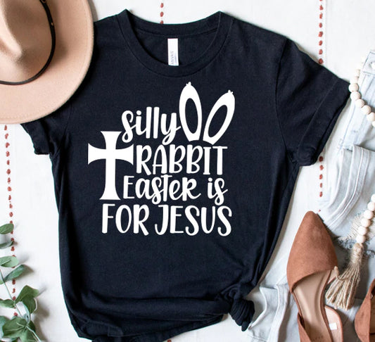 Silly Rabbit Easter Is For Jesus SVG Saying