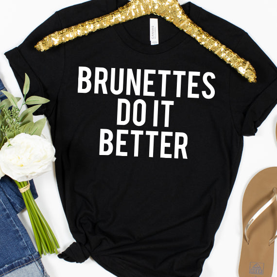 Brunettes Do It Better SVG Saying