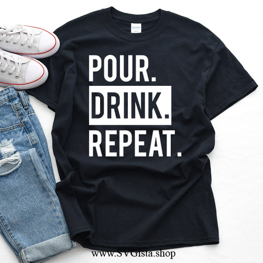 Pour Drink Repeat SVG Saying