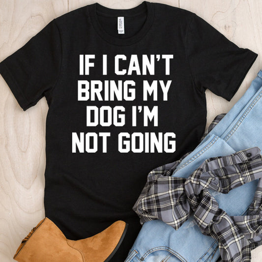 If I Can't Bring My Dog SVG Saying