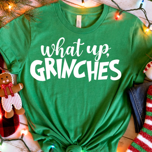 What Up Grinches SVG Saying