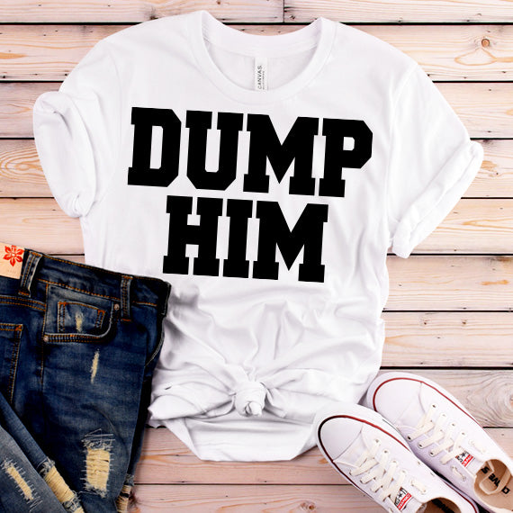 Dump Him SVG Saying