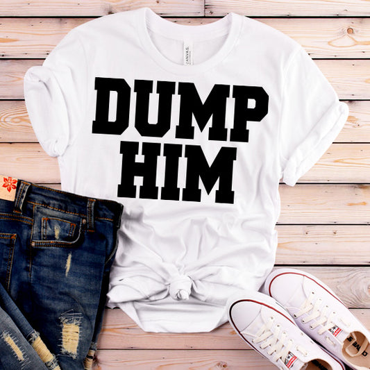 Dump Him SVG Saying